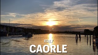 Caorle Adriatic Sea Wonderful Summer Resort Italy [upl. by Nauqe]