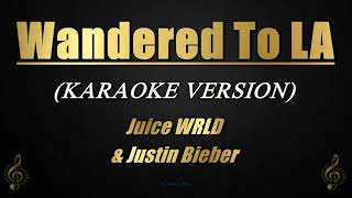 Wandered To LA  Juice WRLD amp Justin Bieber Karaoke [upl. by Dygal373]