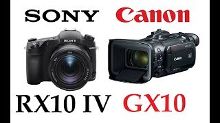 Sony Cybershot RX10 IV DSCRX10M4 vs Canon VIXIA GX10 [upl. by Anilocin]