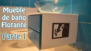 Como hacer un Mueble de baño Flotante  Parte 1 [upl. by Gomar949]