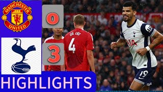 MAN UNITED VS TOTTENHAM 03 ALL GOALS AND EXTЕNDЕD HІGHLІGHT  PREMIER LEAGUE 2024 [upl. by Minne58]