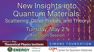 New Insights into Quantum Materials  May 21  Afternoon Session [upl. by Gideon]