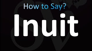 How to Pronounce Inuit correctly [upl. by Ardekan]