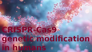 Genetic Modification of HUMANS using CRISPRCas9 [upl. by Antoine]