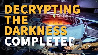 Decrypting the Darkness completed Destiny 2 [upl. by Angie]