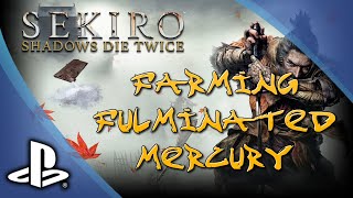 Sekiro  Tips and Tricks  Where to Farm Fulminated Mercury Early [upl. by Coheman]