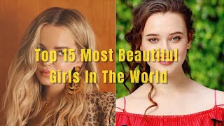 Top 15 Most Beautiful Girls in the World  Most Beautiful Girls [upl. by Koral]