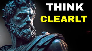 How To Think Clearly Stoicism by Marcus Aurelius STOIC [upl. by Freiman692]