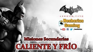 Batman Arkham City  Misiones Secundarias Caliente y Frío [upl. by Julieta19]