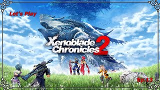 Lets Play Xenoblade Chronicels 2 Ep13 [upl. by Cowey744]