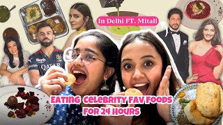 We only ate celebrity favourite food in DELHI for 24 HOURS 🤤 ft MitaliThisSide [upl. by Pippy]