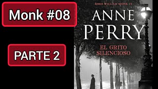 El grito silencioso PARTE 2 Audiolibro Anne Perry  Monk 08 [upl. by Adaurd]