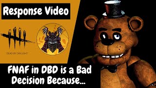 Five Nights at Freddys in Dead by Daylight is a Bad Decision Because A Response Video [upl. by Sela]