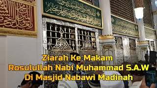 Ziarah Ke Makam Rosulullah Nabi Muhammad SAW Di Masjid Nabawi Madinah [upl. by Karlene]