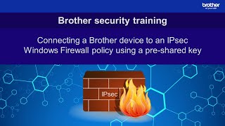 Connecting a Brother device to an IPsec Windows Firewall policy using a preshared key [upl. by Nytnerb]