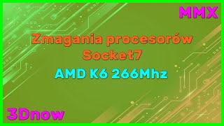 MMX3DNow Zmagania Procesorów Socket7 AMD K6 266 Mhz [upl. by Ahsilrae751]