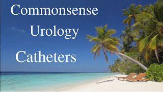 Commonsense Urology Catheters [upl. by Onailimixam273]