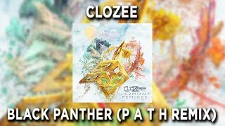 CloZee  Black Panther P A T H Remix [upl. by Quartus]