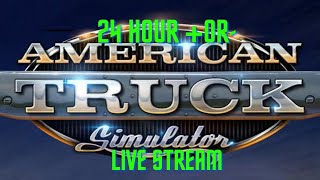 American Truck Simulator 24 Hour Live [upl. by Hedvah766]