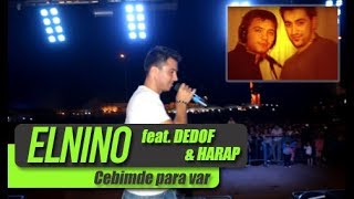 Elnino  Cebimde Para Var feat Dedof amp Harap  Adresim Kestel Mekansa Bursa [upl. by Enineg]