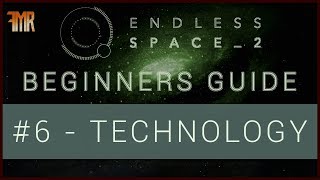 Endless Space 2  Beginners guide 6  Technology [upl. by Afital]