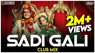 Sadi Gali  Club Mix  Tanu Weds Manu  Kangna Ranaut R Madhavan  DJ Ravish amp DJ Chico [upl. by Lelah]