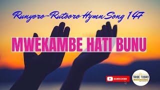 MWEKAMBE  RUNYORORUTOORO HYMN SONG 147  CHURCH OF UGANDA GOSPEL MUSIC [upl. by Eyllek]