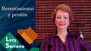 Resentimiento y perdón  Lucy Serrano [upl. by Adhern]