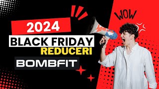 Reduceri Black Friday la bombfit  Oferte Black Friday 2024 [upl. by Padegs972]