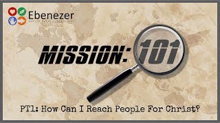 How Can I Reach People For Christ MISSION 101 PT1 300624 [upl. by Sucam616]