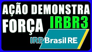 IRBR3 Ação Demostra Força irbr3 irb domb3 [upl. by Marina]