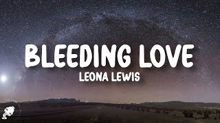 Leona Lewis  Bleeding Love Lyrics [upl. by Eislrahc]