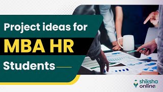 Top project ideas for MBA HR students  How to choose the right HR project topics [upl. by Gnouv835]