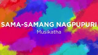 SamaSamang Nagpupuri Musikatha  Lyric Video [upl. by Lena]