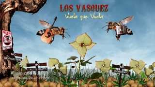 Los Vasquez  Vuela que vuela [upl. by Auohc]