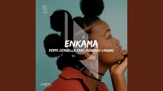 Enkama feat Eduardo Vargas RadioEdit Mix [upl. by Aneele]