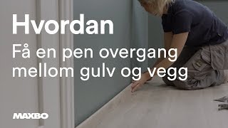 Hvordan få en pen overgang mellom gulv og vegg [upl. by Seltzer845]