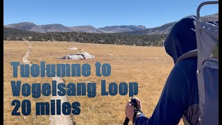 Tuolumne to Vogelsang Loop 20 Miles [upl. by Airet]