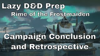 Rime of the Frostmaiden Campaign Retrospective  Tips Experiences Boss Battles and One Year Later [upl. by Ordnas]