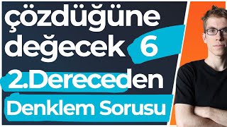 Çözdüğünüze Değecek 6 Tane 2 Derece Denklem Sorusu [upl. by Iden813]