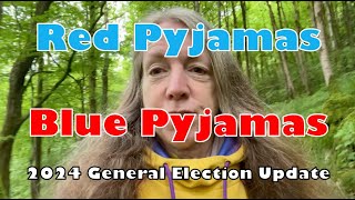 Red Pyjamas Blue Pyjamas 2024 General Election Update [upl. by Leva]