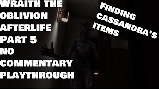 Wraith the Oblivion Afterlife  Part 5  Finding Cassandras Items  No Commentary Playthrough [upl. by Iand522]