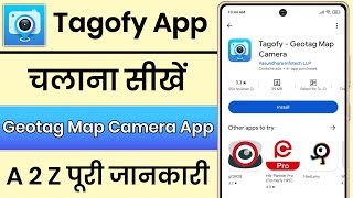 Tagofy App Kaise Use Kare  How To Use Tagofy App  Geotag Map Camera App [upl. by Eimmij389]