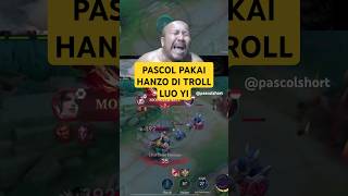 PASCOL PAKAI HANZO DI TROLL LUO YI ❗❗🤣🤣 pascol pascolshort pascolditroll hiduppascol pascolmiya [upl. by Wendalyn]