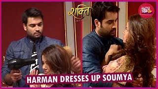 Harman Dresses Up Soumya  Romantic Moment  Shakti [upl. by Silenay]