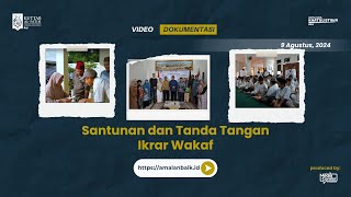 Santunan dan Tanda Tangan Ikrar Wakaf  9 Agustus 2024 [upl. by Abekam]