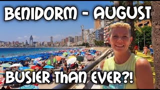 Benidorm  August 2022  Best or Worst month [upl. by Castorina995]