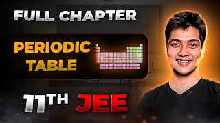 Periodic Table FULL CHAPTER  Class 11th Inorganic Chemistry  Arjuna JEE [upl. by Alletneuq627]