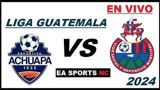 🔴Achuapa empató 11 con Municipal  Liga Apertura Guatemala [upl. by Egroeg]