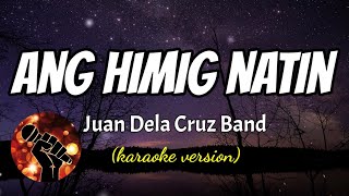 ANG HIMIG NATIN  JUAN DELA CRUZ BAND karaoke version [upl. by Standush]